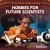 Hobbies for Future Scientists Hobbies for Future Scientists
