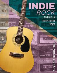 Indie Rock : Finding an Independent Voice