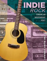 Indie Rock : Finding an Independent Voice