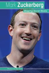 Mark Zuckerberg : Shaping Social Media