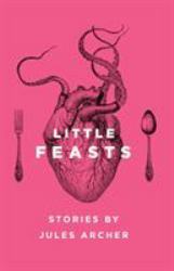 Little Feasts : Stories