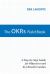 The OKRs Field Book : A Step-By-Step Guide for Objectives and Key Results Coaches The OKRs Field Book : A Step-By-Step Guide for Objectives and Key Results Coaches