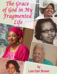 The Grace of God in My Fragmented Life