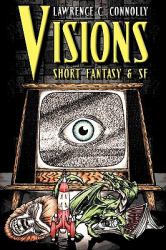 Visions : Short Fantasy and SF