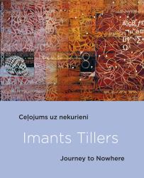 Imants Tillers : Journey to Nowhere