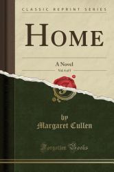 Home, Vol. 4 Of 5 : A Novel (Classic Reprint)