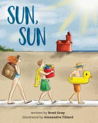 Sun, Sun : The Joy of a Summer Day at the Beach ... a Stunningly Illustrated, Fun and Delightful Rhyming Book for Kids 2-6 (perfect for Bedtime and Early Reading)