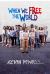When We Free the World