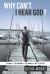 Why Can't I Hear God? : How I Learned to Walk by Faith