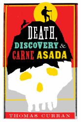 Death, Discovery and Carne Asada