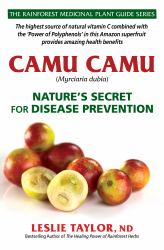 Camu Camu : Nature's Secret for Disease Prevention