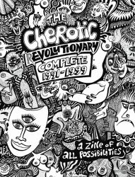 The Cherotic (r)Evolutionary Complete 1991-1999 : A Zine of All Possibilities
