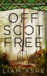 Off Scot Free : An Elle Cunningham Mackay Mystery