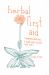 Herbal First Aid : Assembling a Natural First Aid Kit