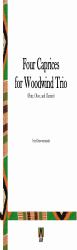 Four Caprices for Flute, Oboe and Clarinet : Four Caprices for Woodwind Trio