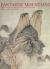 Fantastic Mountains : Chinese Landscape Painting from the Shanghai Museum Fantastic Mountains : Chinese Landscape Painting from the Shanghai Museum
