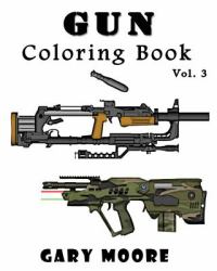 Gun : Coloring Book Vol. 3 : Coloring Book, Sketch Coloring