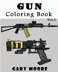Gun : Coloring Book Vol. 5 : Coloring Book, Sketch Coloring