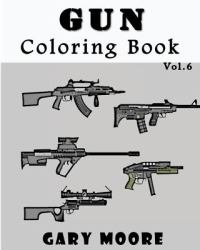 Gun : Coloring Book Vol. 6 : Coloring Book, Sketch Coloring
