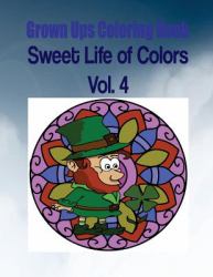 Grown Ups Coloring Book Sweet Life of Colors Vol. 4