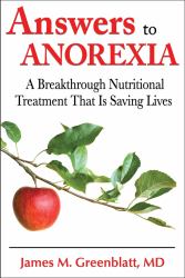 Answers to Anorexia : A Breakthrough Nutritional Treatment That Is Saving Lives