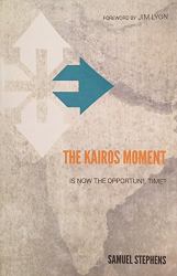 The Kairos Moment : Is Now the Opportune Time?