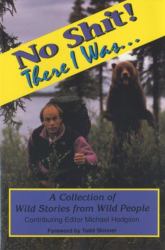 No Shit! There I Was...: A Collection of Wild Stories from Wild People