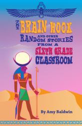 The Brain Hook and Other Random Stories from a Sixth Grade Classroom