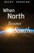 When North Becomes South : A Novel