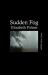 Sudden Fog