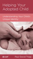 Helping Your Adopted Child : Understanding Your Child's Unique Identity