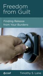Freedom from Guilt : Finding Release from Your Burdens