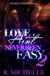Love Ain 't Never Been Easy 2