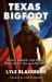 Texas Bigfoot : History, Legends, and Modern Encounters in the Lone Star State