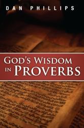 God's Wisdom in Proverbs : Hearing God's Voice in Scripture