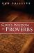 God's Wisdom in Proverbs : Hearing God's Voice in Scripture