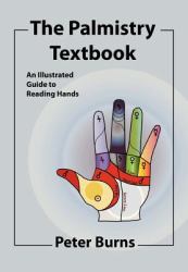 The Palmstry Handbook : An illustrated guide to reading Hands