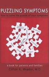Puzzling Symptoms : How to Solve the Puzzle of Your Symptoms