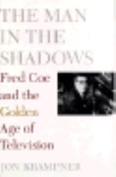 The Man in the Shadows : Fred Coe and the Golden Age of Television