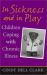 In Sickness and in Play : Children Coping with Chronic Illness