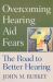 Overcoming Hearing Aid Fears : The Road to Better Hearing