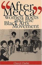 "after Mecca" : Women Poets and the Black Arts Movement