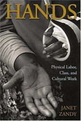 Hands : Physical Labor, Class, and Cultural Work