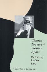 Women Together/Women Apart : Portraits of Lesbian Paris