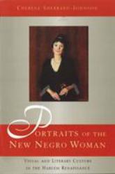 Portraits of the New Negro Woman : Visual and Literary Culture in the Harlem Renaissance