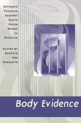 Body Evidence : Intimate Violence Against South Asian Women in America