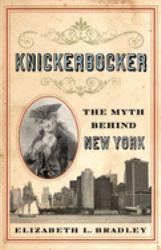 Knickerbocker : The Myth Behind New York