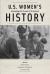 U. S. Women's History : Untangling the Threads of Sisterhood