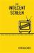 The Indecent Screen : Regulating Television in the Twenty-First Century