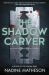 The Shadow Carver : A Novel The Shadow Carver : A Novel